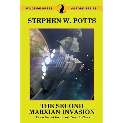 The Second Marxian Invasion: The Fiction of the Strugatsky Brothers - Paperback