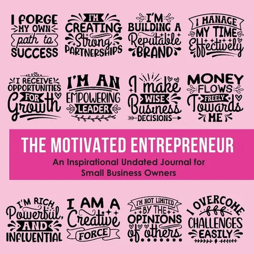 The Motivated Entrepreneur: An Inspirational Undated Journal for Small Business Owners - Paperback