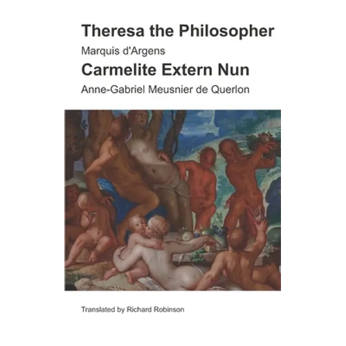Theresa the Philosopher & The Carmelite Extern Nun: Two Libertine Novels from 18th-Century France - Paperback