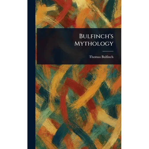 Bulfinch's Mythology - Hardcover