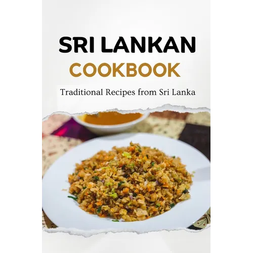Sri Lankan Cookbook: Traditional Recipes from Sri Lanka - Paperback