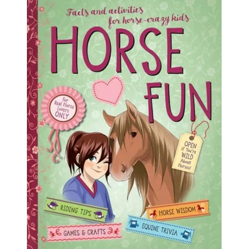 Horse Fun: Facts and Activities for Horse-Crazy Kids - Hardcover