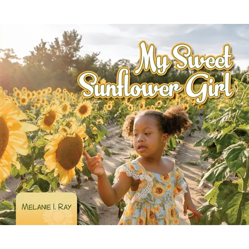 My Sweet Sunflower Girl - Hardcover