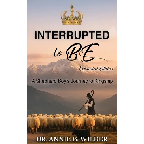 Interrupted To Be: Expanded Version - Hardcover