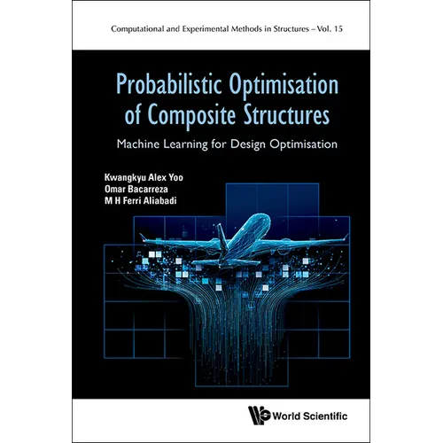 Probabilistic Optimisation of Composite Structures: Machine Learning for Design Optimisation