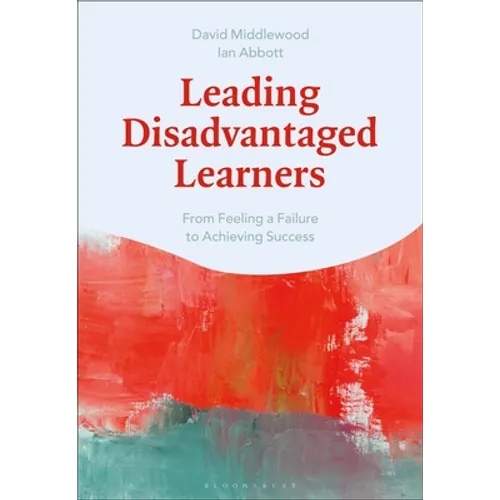 Leading Disadvantaged Learners: From Feeling a Failure to Achieving Success