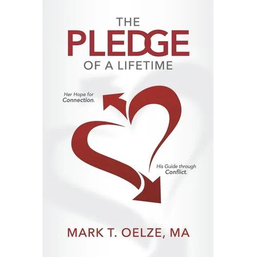 The PLEDGE of a Lifetime: Her Hope for Connection His Guide through Conflict - Paperback