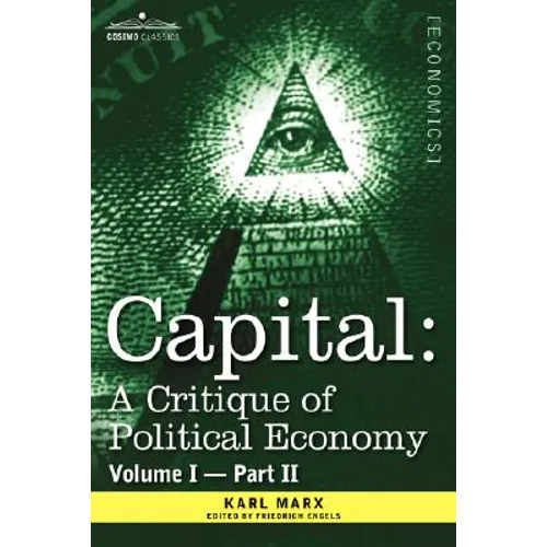 Capital: A Critique of Political Economy - Vol. I-Part II: The Process of Capitalist Production