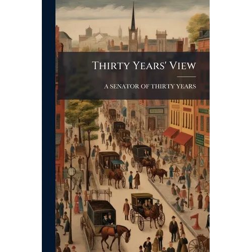 Thirty Years' View - Paperback