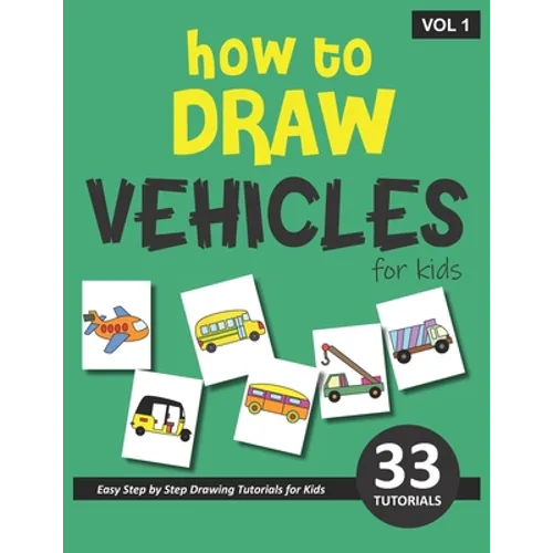 How to Draw Vehicles for Kids - Volume 1 - Paperback