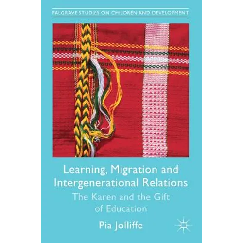 Learning, Migration and Intergenerational Relations: The Karen and the Gift of Education - Hardcover