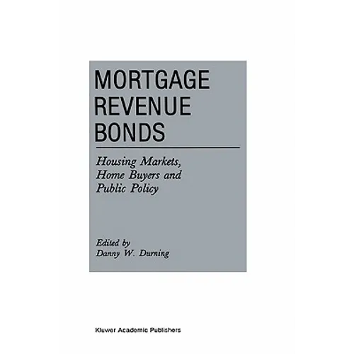 Mortgage Revenue Bonds: Housing Markets, Home Buyers and Public Policy - Hardcover
