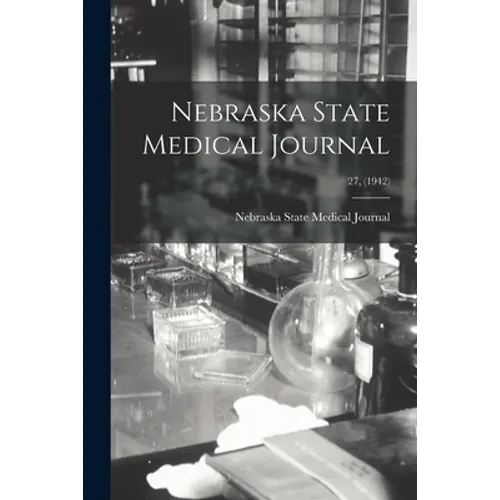 Nebraska State Medical Journal; 27, (1942) - Paperback