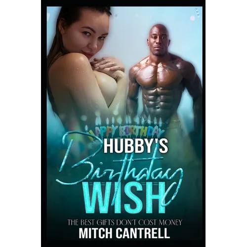 Hubby's Birthday Wish: An Interracial Cuckolding Fantasy - Paperback