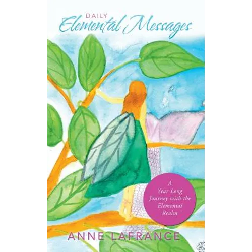 Daily Elemental Messages: A Year Long Journey with the Elemental Realm - Paperback