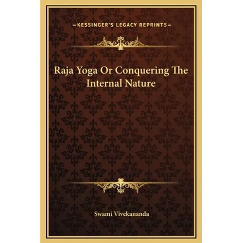 Raja Yoga Or Conquering The Internal Nature - Hardcover