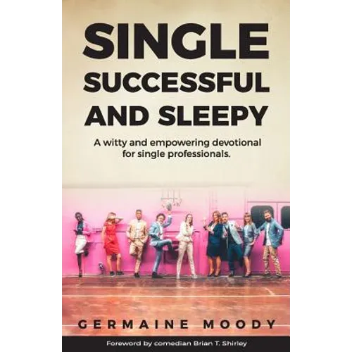 Single, Successful and Sleepy: A witty and empowering devotional for single professionals. - Paperback