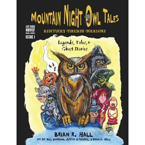 Mountain Night Owl Tales: Kentucky Fireside Folklore: Legends, Tales, & Ghost Stories - Paperback
