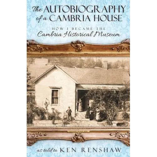 The Autobiography of a Cambria House - Paperback