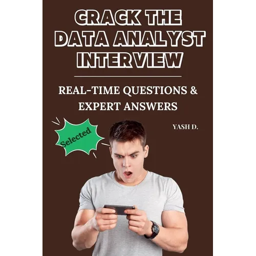Crack the Data Analyst Interview: Real-Time Questions & Expert Answers - Paperback