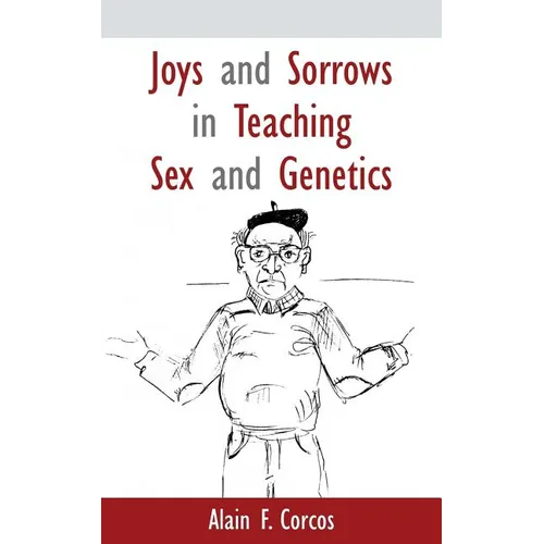 Joys and Sorrows in Teaching Sex and Genetics - Paperback