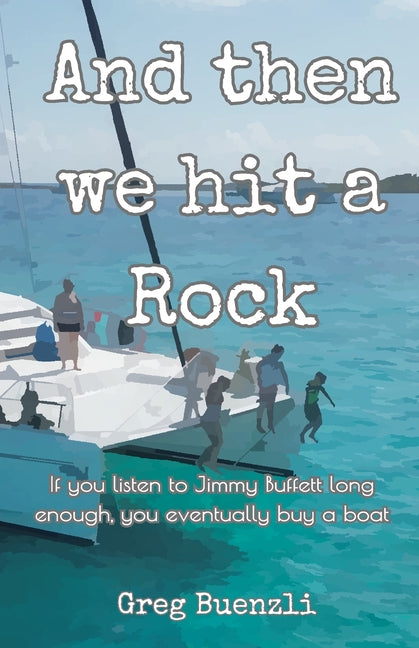 And Then We Hit A Rock - Paperback