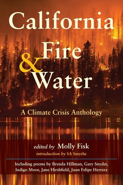 California Fire & Water: A Climate Crisis Anthology - Paperback