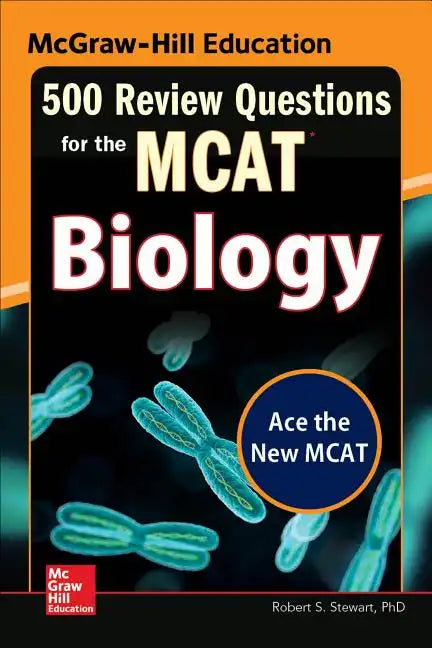 McGraw-Hill Education 500 Review Questions for the McAt: Biology - Paperback
