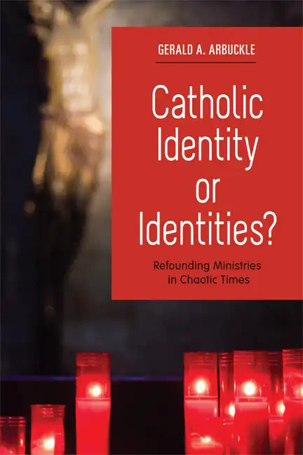 Catholic Identity or Identities?: Refounding Ministries in Chaotic Times - Paperback
