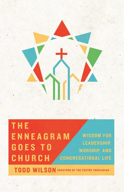 The Enneagram Goes to Church: Wisdom for Leadership, Worship, and Congregational Life - Paperback