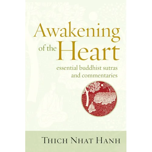 Awakening of the Heart: Essential Buddhist Sutras and Commentaries - Paperback