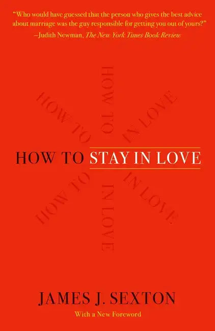 How to Stay in Love: Practical Wisdom from an Unexpected Source - Paperback