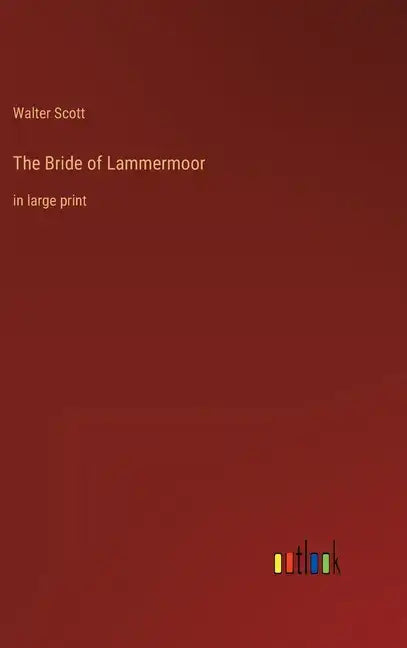 The Bride of Lammermoor: in large print - Hardcover