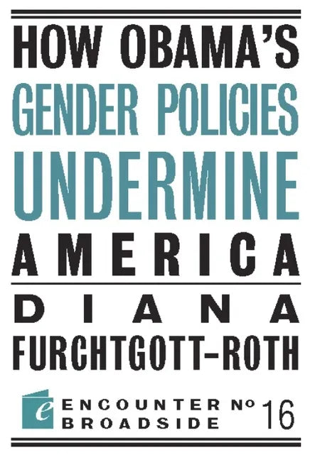 How Obama?s Gender Policies Undermine America - Paperback