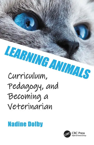 Learning Animals: Curriculum, Pedagogy and Becoming a Veterinarian - Hardcover