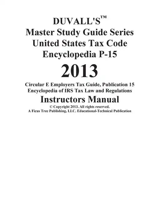 DUVALL'S Master Study Guide Series United States Tax Code Encyclopedia P-15 2013: Circular E Employers Tax Guide Publication 15 Encyclopedia of IRS Ta - Paperback