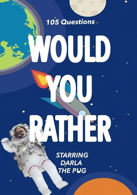 Would You Rather: Starring Darla the Pug - Paperback