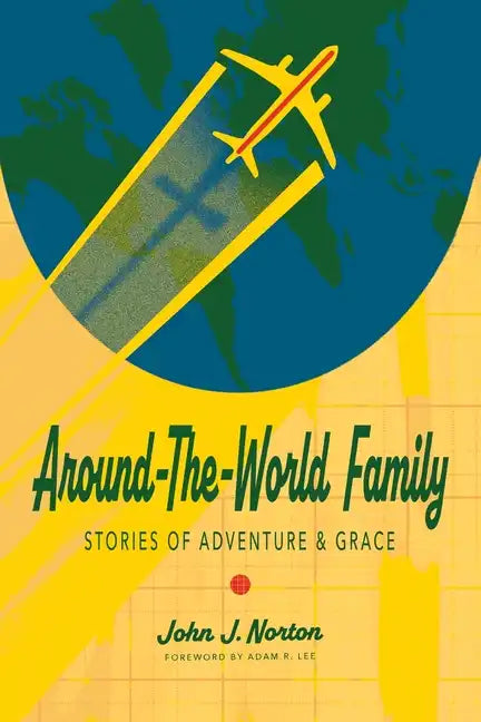 Around-The-World Family: Stories of Adventure & Grace - Paperback