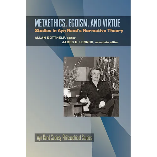 Metaethics, Egoism, and Virtue: Studies in Ayn Rand's Normative Theory - Paperback