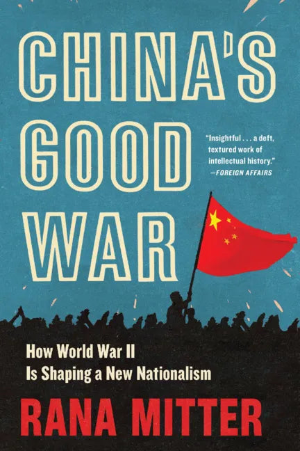 China's Good War: How World War II Is Shaping a New Nationalism - Paperback