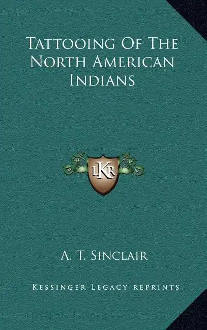 Tattooing of the North American Indians - Hardcover