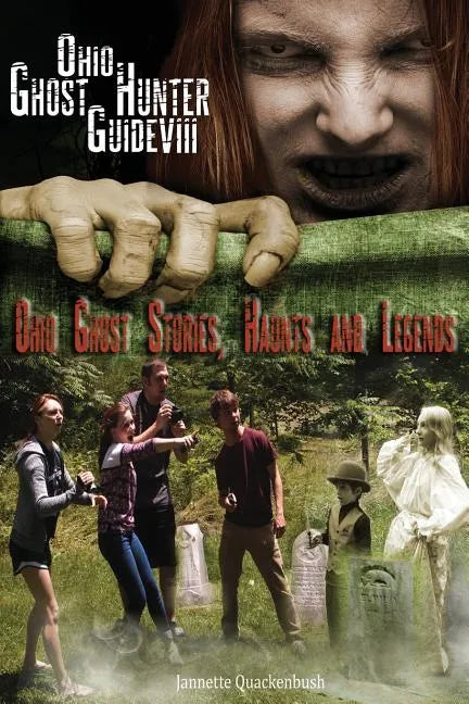 Ohio Ghost Hunter Guide VIII: Ohio Ghost Stories, Haunts and Legends - Paperback