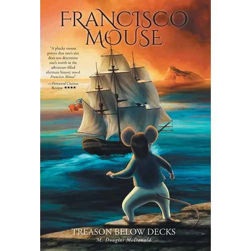 Francisco Mouse: Treason Below Decks - Hardcover