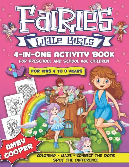 Fairies Little Girls' 4-in-One Activity Book: Fun and Learning Activities for Kids 4 to 8 Years, Activity Book for Preschool and School Age Children, - Paperback