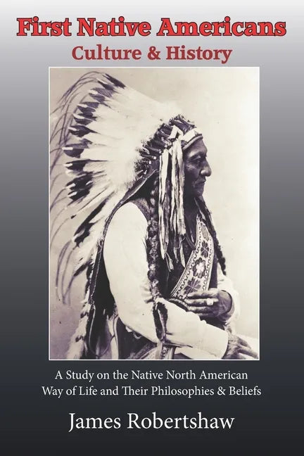 First Native Americans: Culture & History - Paperback