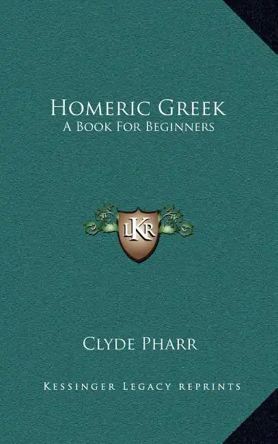 Homeric Greek: A Book for Beginners - Hardcover