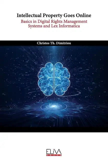Intellectual Property Goes Online: Basics in Digital Rights Management Systems and Lex Informatica - Paperback