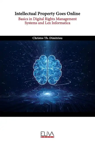 Intellectual Property Goes Online: Basics in Digital Rights Management Systems and Lex Informatica - Paperback