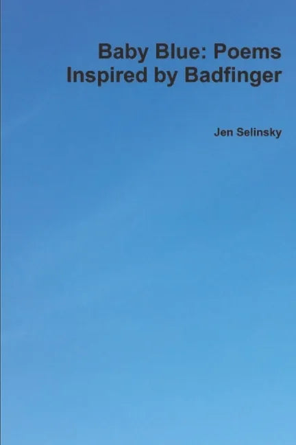 Baby Blue: Poems Inspired by Badfinger - Paperback