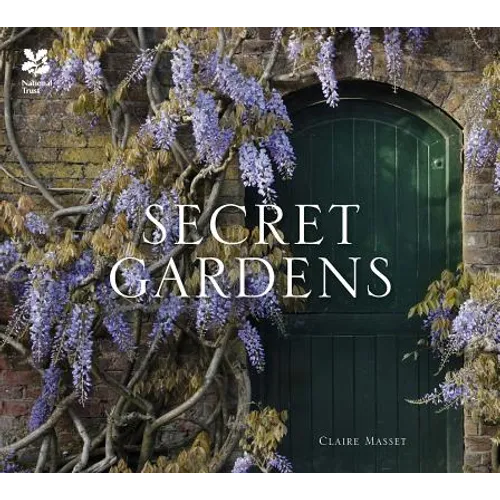 Secret Gardens: Of the National Trust - Hardcover